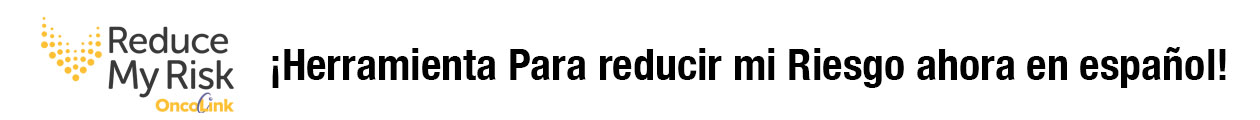 La herramienta Reduce My Risk ya está disponible en español.